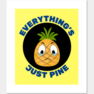 Everything's Just Pine | Pineapple Pun Posters and Art